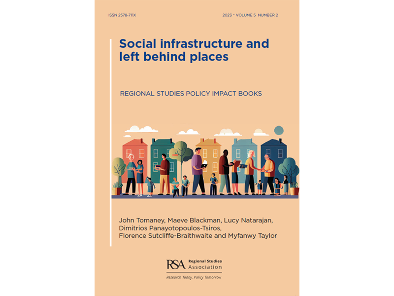 Unveiling ‘Social Infrastructure and Left Behind Places’. The 10th Regional Studies Policy Impact Book
